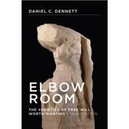 Elbow Room, new edition The Varieties of Free Will Worth Wanting