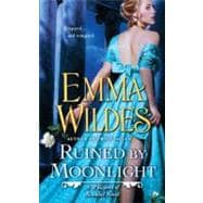 Ruined by Moonlight : A Whispers of Scandal Novel
