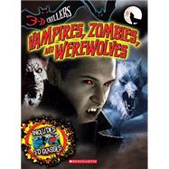 3-D Chillers: Vampires, Zombies, and Werewolves