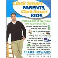 Clark Smart Parents, Clark Smart Kids Teaching Kids of Every Age the Value of Money
