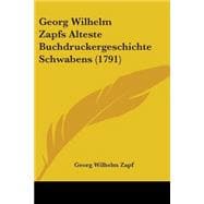 Georg Wilhelm Zapfs Alteste Buchdruckergeschichte Schwabens