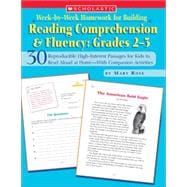 Week-by-Week Homework for Building Reading Comprehension & Fluency: Grades 2–3 30 Reproducible High-Interest Passages for Kids to Read Aloud at Home—With Companion Activities
