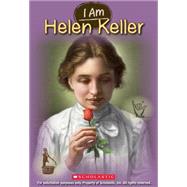 I Am Helen Keller (I Am #3)