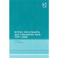 British Librarianship and Information Work 1991û2000