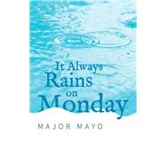 It Always Rains on Monday