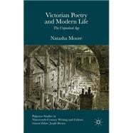Victorian Poetry and Modern Life The Unpoetical Age