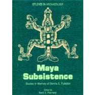 Maya Subsistence: Studies in Memory of Dennis E. Puleston