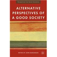Alternative Perspectives of a Good Society