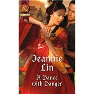 A Dance With Danger (Rebels and Lovers, Book 2)