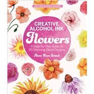 Creative Alcohol Ink Flowers A Step-by-Step Guide to 20 Stunning Floral Designs book cover, ISBN 9780760397800