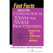 Fast Facts About the Gynecologic Exam for Nurse Practitioners