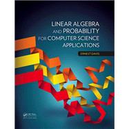 Linear Algebra and Probability for Computer Science Applications