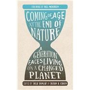 Coming of Age at the End of Nature A Generation Faces Living on a Changed Planet