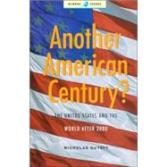 Another American Century? : The United States and the World after 2000