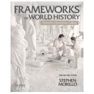 Frameworks of World History Networks, Hierarchies, Culture, Volume One: To 1550