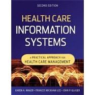 Health Care Information Systems: A Practical Approach for Health Care Management, 2nd Edition