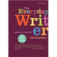 The Everyday Writer with Exercises with 2016 MLA Update