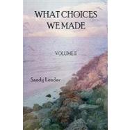 What Choices We Made