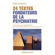 24 textes fondateurs de la psychiatrie