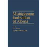 Multiphoton Ionization of Atoms : Quantum Electronics; Principles and Applications