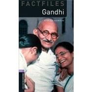 Oxford Bookworms Factfiles: Gandhi Level 4: 1400-Word Vocabulary