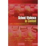 School Violence in Context Culture, Neighborhood, Family, School, and Gender