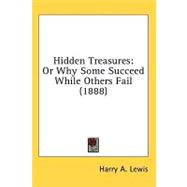 Hidden Treasures : Or Why Some Succeed While Others Fail (1888)