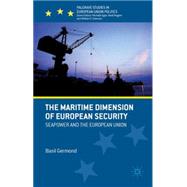 The Maritime Dimension of European Security Seapower and the European Union
