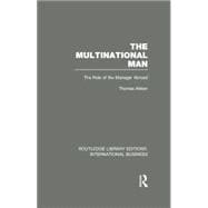 The Multinational Man (RLE International Business): The Role of the Manager Abroad
