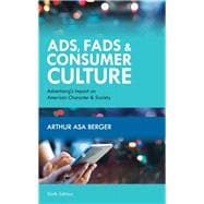Ads, Fads, and Consumer Culture Advertising's Impact on American Character and Society
