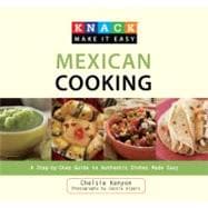 Knack Mexican Cooking A Step-By-Step Guide To Authentic Dishes Made Easy
