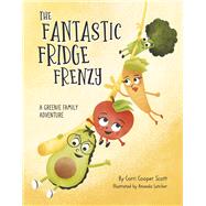 The Fantastic Fridge Frenzy A Greenie Family Adventure