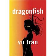 Dragonfish A Novel
