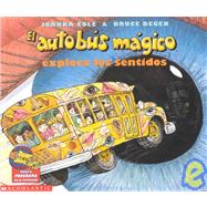 El autobus magico Explora Los Sentidos / The Magic School Bus Explores the Senses