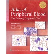 Atlas of Peripheral Blood The Primary Diagnostic Tool