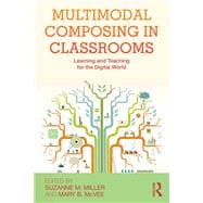 Multimodal Composing in Classrooms