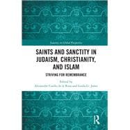 Saints and Sanctity in Judaism, Christianity, and Islam: Striving for remembrance