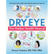 Dry Eye:  the Hidden Health Hazard