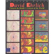 David Ehrlich: Citoyen Du Monde/Citizen of the World