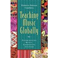 Teaching Music Globally Experiencing Music, Expressing Culture