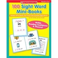100 Sight Word Mini-Books Instant Fill-in Mini-Books That Teach 100 Essential Sight Words