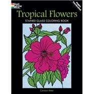 Tropical Flowers Stained Glass Coloring Book