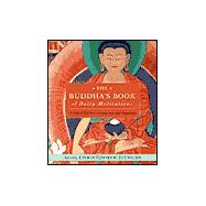 Buddha's Book of Daily Meditations : A Year of Wisdom, Compassion and Happiness