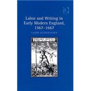 Labor and Writing in Early Modern England, 1557–1667