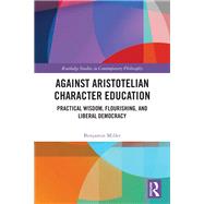Against Aristotelian Character Education