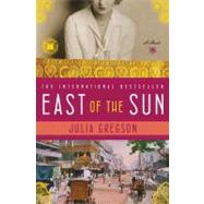 East of the Sun : A Novel