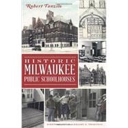 Historic Milwaukee Public Schoolhouses