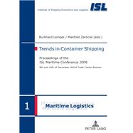 Trends in Container Shipping: Proceedings of the ISL Maritime Conference 2008: 9th and 10th of December, World Trade Center Bremen
