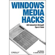 Windows Media Hacks : 100 Industrial-Strength Tips and Tools