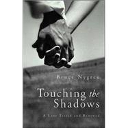 Touching the Shadows : A Love Tested and Renewed
